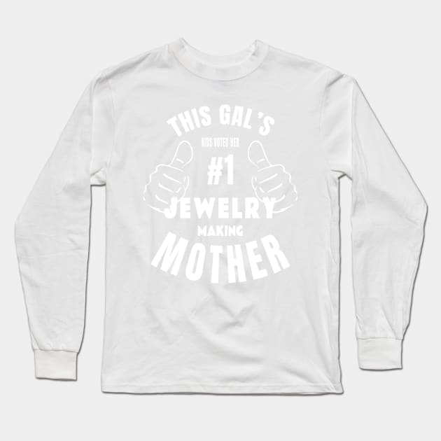 #1 Jewelry Making Mother Long Sleeve T-Shirt by TLSDesigns